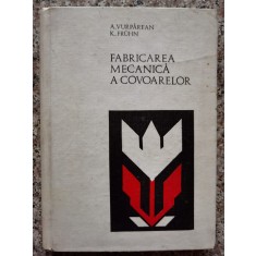 Fabricarea Mecanica A Covoarelor - A. Vurparean, K. Fruhn , B285