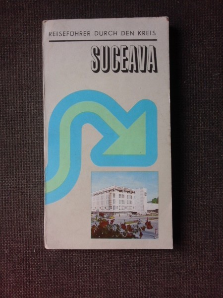 SUCEAVA, GHID TURISTIC, EDITIE IN LIMBA GERMANA