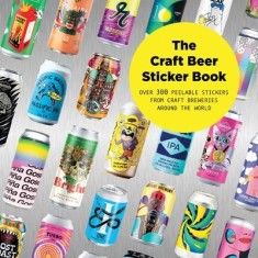 The Craft Beer Sticker Book: 200 Peelable Stickers from Craft Breweries Around the World