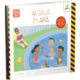 Ai Grija In Apa, Bridget Heos, Silvia Baroncelli - Editura Gama