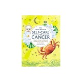 The Little Book of Self-Care for Cancer: Simple Ways to Refresh and Restore--According to the Stars