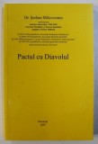 PACTUL CU DIAVOLUL de SERBAN MILCOVEANU , 2005