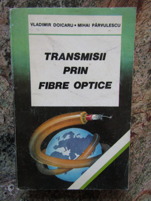 Vladimir Doicaru / Mihai Parvulescu - Transmisii prin fibre optice foto