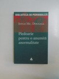 PLEDOARIE PENTRU O ANUMITA ANORMALITATE de JOYCE MC. DOUGALL 2008 * PREZINTA SUBLINIERI IN TEXT