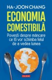 Economia comestibila. Povesti despre mancare ce iti vor schimba felul de a vedea lumea - Polirom