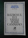 VALENTIN BERCECARU - RAZBOIUL LUI VASILE VODA CANNANO