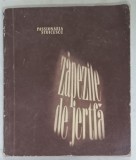 ZAPEZILE DE JERTFA , versuri de PASSIONARIA STOICESCU , 1974 , DEDICATIE *