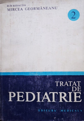 Mircea Geormaneanu - Tratat de pediatrie, vol. 2 (1984) foto