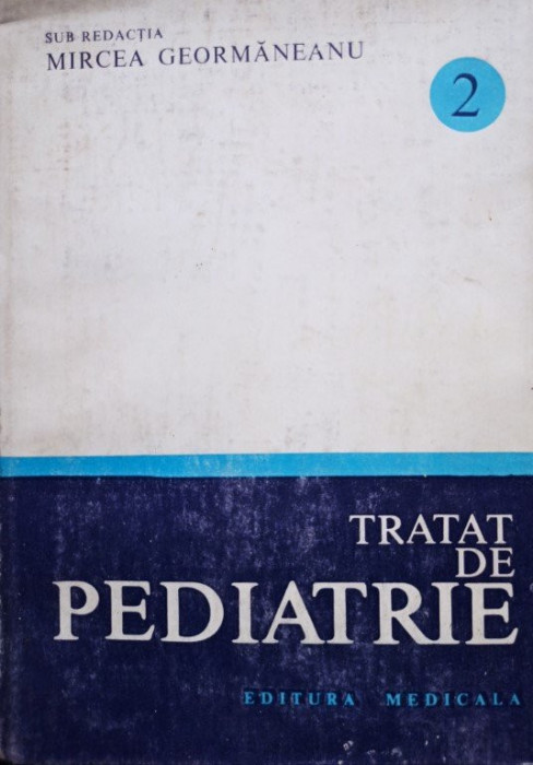 Mircea Geormaneanu - Tratat de pediatrie, vol. 2 (1984)