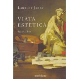 Laurent Jenny - Viata estetica. Staze si flux - 138280