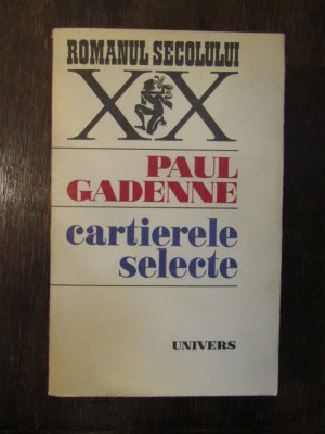 CARTIERELE SELECTE -PAUL GADENNE foto