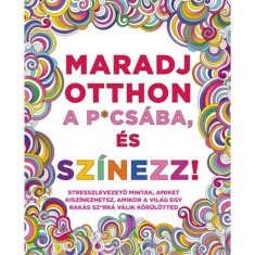 Maradj otthon a p*cs&aacute;ba, &eacute;s sz&iacute;nezz!