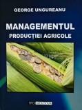 Managementul productiei agricole - 2012 - George Ungureanu (R155)