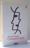 CENTAURUL RANIT de FRANCOISE CHOQUARD , 1997, Nemira