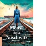 Moasa de la Auschwitz - Anna Stuart