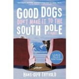 Good Dogs Don&#039;t Make It to the South Pole