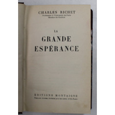LA GRANDE ESPERANCE par CHARLES RICHET , EDITIE INTERBELICA