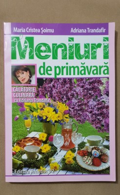 Meniuri de primăvară - Maria Cristea Șoimu, Adriana Trandafir foto
