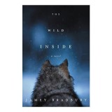 The Wild Inside: A Novel
