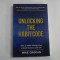 UNLOCKING THE HAABITCODE - HOW TO MAKE CHANGE EASY IN BOTH BUSINESS AND LIFE - MIKE GROGAN