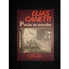 Elias Canetti - Facla in ureche. Povestea vietii 1921-1931