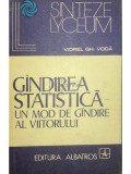 Viorel Gh. Voda - Gandirea statistica - Un mod de gandire al viitorului (Editia: 1997)