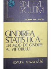 Viorel Gh. Voda - Gandirea statistica - Un mod de gandire al viitorului (Editia: 1997) foto