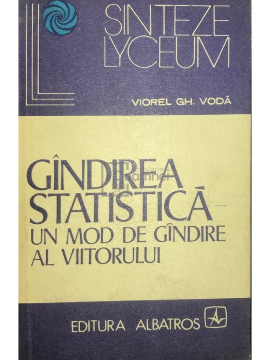 Viorel Gh. Voda - Gandirea statistica - Un mod de gandire al viitorului (Editia: 1997)