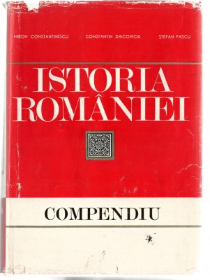 Istoria Romaniei - M. Constantinescu/C. Daicoviciu/ St. Pascu - Compendiu, 1971 foto