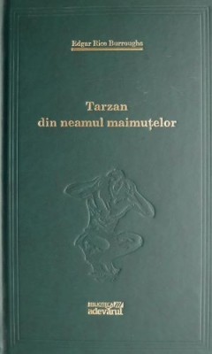 Tarzan din neamul maimutelor &amp;ndash; Edgar Rice Burroughs foto