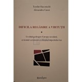 Teodor Baconschi - Dificila regasire a virtutii (semnata) (Editia: 2023)