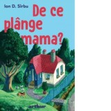 De ce plange mama? - Ion Sirbu