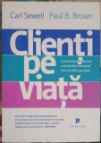 CLIENTI PE VIATA. CUM SA TRANSFORMI ACEL CUMPARATOR OCAZIONAL INTR-UN CLIENT PE VIATA-CARL SEWELL, PAUL B. -146024