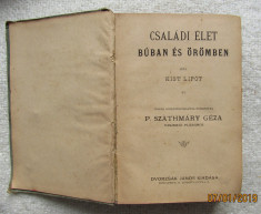 Carte veche maghiara.Geza P. Szathmary-Csaladi elet buban es oromben1898 foto