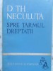 Spre Tarmul Dreptatii - D.Th. Neculuta, 1965, Biblioteca Scolarului, Roman, Beletristica, Editura Tineretului