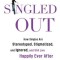 Singled Out: How Singles Are Stereotyped, Stigmatized, and Ignored, and Still Live Happily Ever After