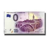 !!! RARR : 0 EURO SOUVENIR - LUXEMBURG , PODUL ADOLPHE - 2019.1 - UNC // NU TRIMIT PRIN CURIER