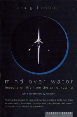 Mind Over Water: Lessons on Life from the Art of Rowing foto