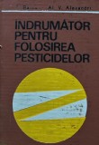 Indrumator Folosirea Pesticidelor, T. Baicu, Ceres, 1943, Coperta Cartonata, Agricultura