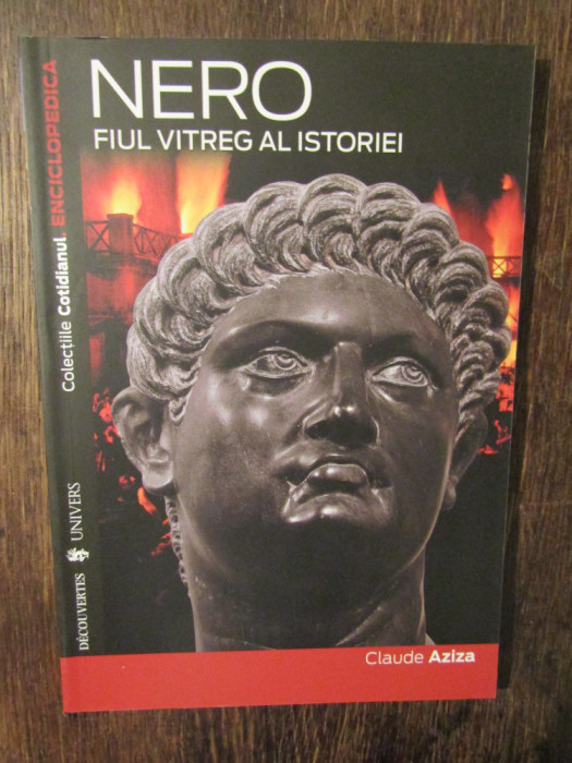 NERO: Fiul vitreg al istoriei - Claude Aziza