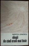 Cumpara ieftin MIRCEA DINESCU: ELEGII DE CAND ERAM MAI TANAR (VERSURI 1973/coperta FLORIN PUCA)