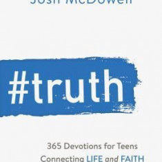 #Truth: 365 Devotions Connecting Life and Faith for Teens