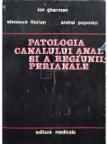 Ion Gherman - Patologia canalului anal si a regiunii perianale (editia 1984)