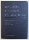 REOLOGIA FORMELOR FARMACEUTICE , de ADRIANA POPOVICI , 1985