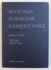 REOLOGIA FORMELOR FARMACEUTICE , de ADRIANA POPOVICI , 1985