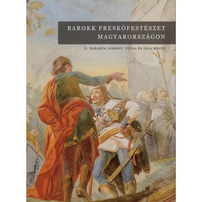 Barokk fresk&amp;oacute;fest&amp;eacute;szet Magyarorsz&amp;aacute;gon II. Baranya, Somogy, Tolna &amp;eacute;s Zala megye - Jernyei Kiss J&amp;aacute;nos szerkesztetteesztő foto