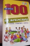 100 DE ACTIVITATI DE CLUB PENTRU COPII Jan Dyer