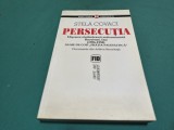 PERSECUȚIA * MIȘCAREA STUDENȚEASCĂ ANTICOMUNISTĂ BUCUREȘTI IAȘI * 1956-1958 * STELA COVACI * 2006 * 4 3 7
