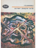Rousseau - Scrieri despre arta (editia 1981)