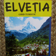 ELVETIA - GHID TURISTIC de MARIAN LASCULESCU , COLECTIA ' IN JURUL LUMII '